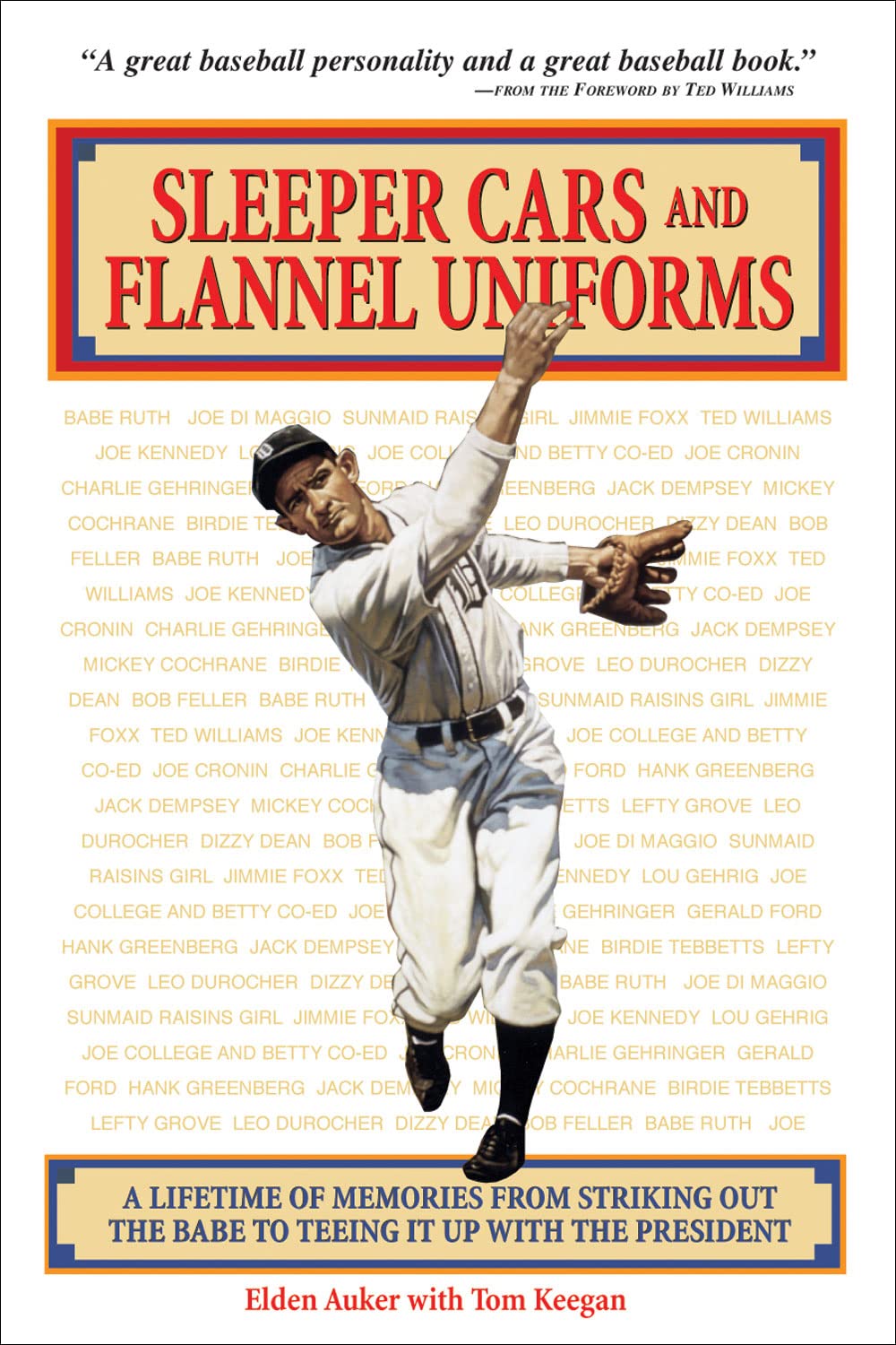 Sleeper Cars and Flannel Uniforms: A Lifetime of Memories from Striking Out the Babe to Teeing It Up with the President,Used