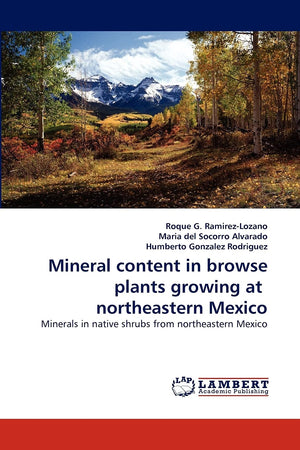Mineral content in browse plants growing at northeastern Mexico: Minerals in native shrubs from northeastern Mexico,Used