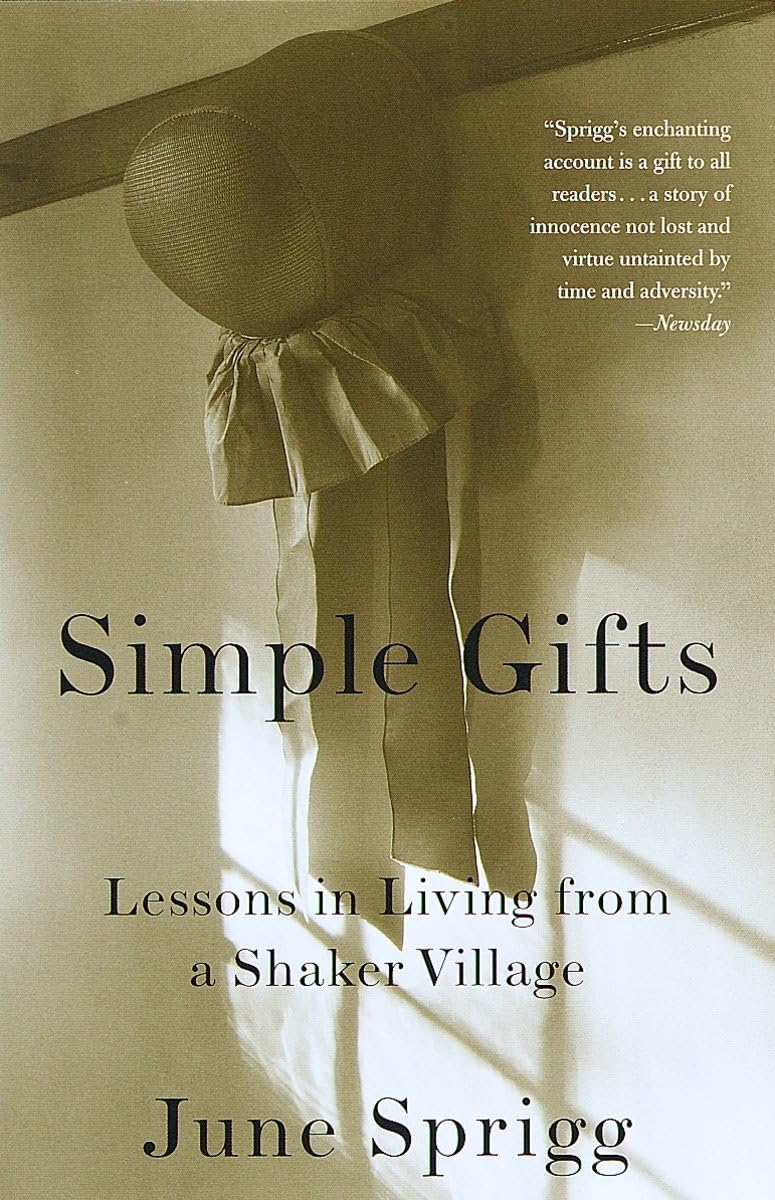 Simple Gifts: Lessons in Living from a Shaker Village,Used