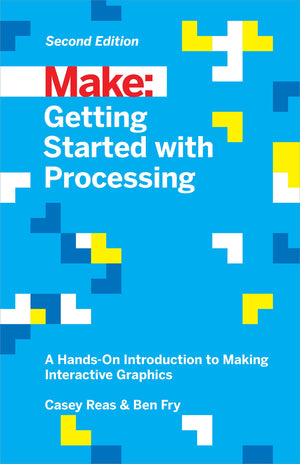 Getting Started With Processing: A Handson Introduction to Making Interactive Graphics,Used