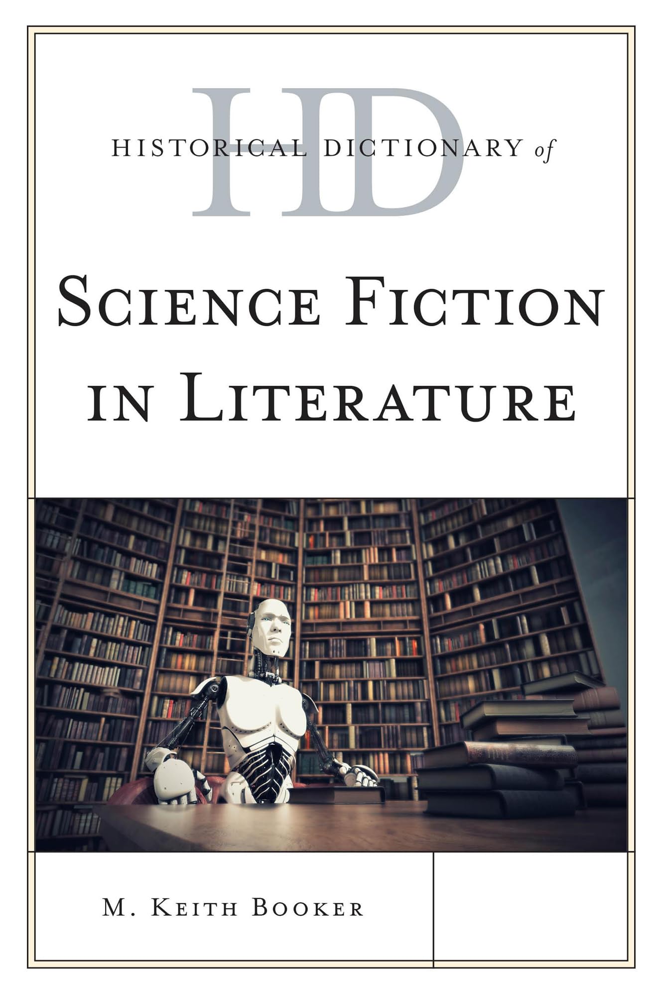 Historical Dictionary Of Science Fiction In Literature (Historical Dictionaries Of Literature And The Arts),Used