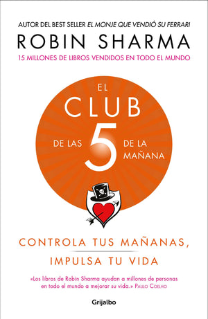 El Club De Las 5 De La Ma?Ana: Controla Tus Ma?Anas, Impulsa Tu Vida / The 5 Am Club: Own Your Morning. Elevate Your Life. (Span
