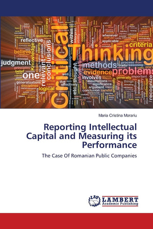 Reporting Intellectual Capital and Measuring its Performance: The Case Of Romanian Public Companies,Used