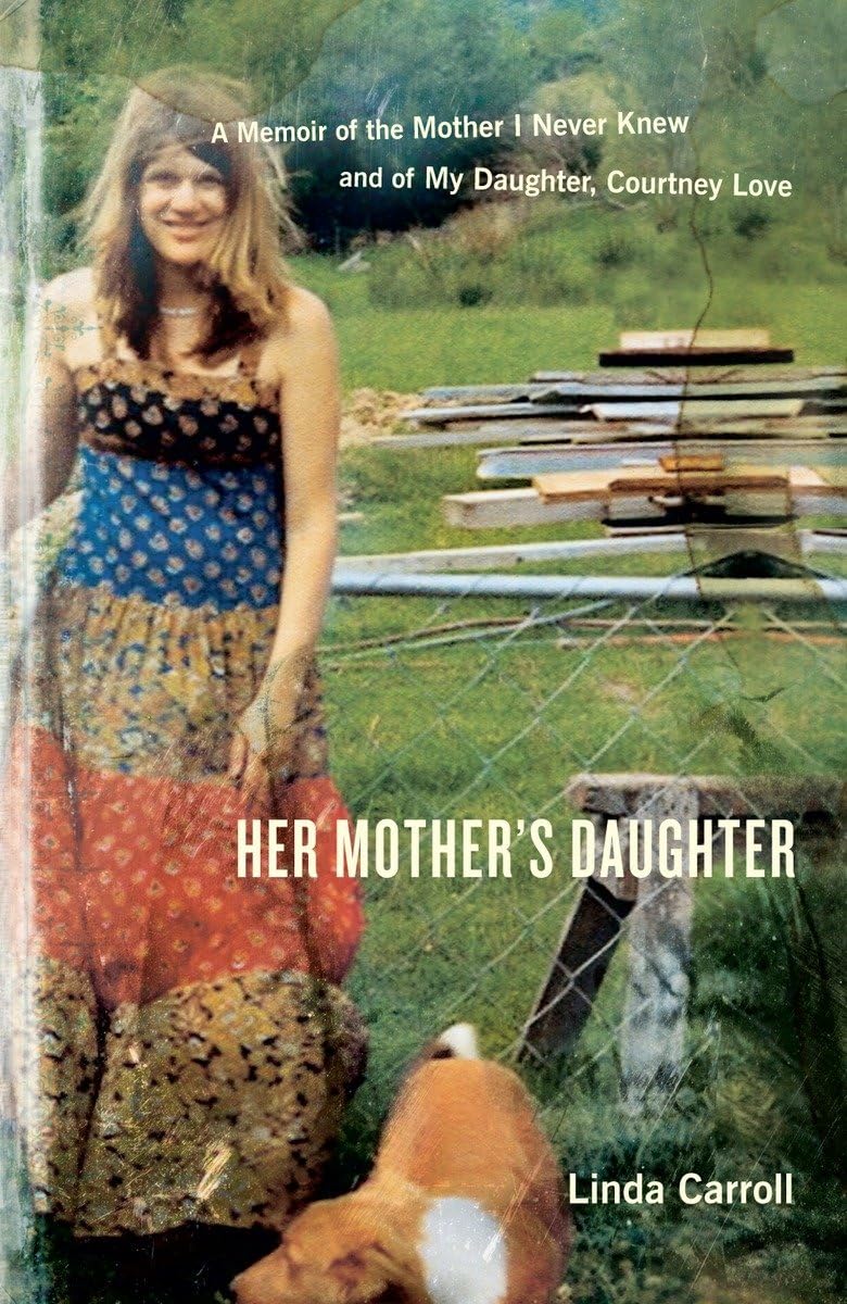 Her Mother's Daughter: A Memoir of the Mother I Never Knew and of My Daughter, Courtney Love,Used