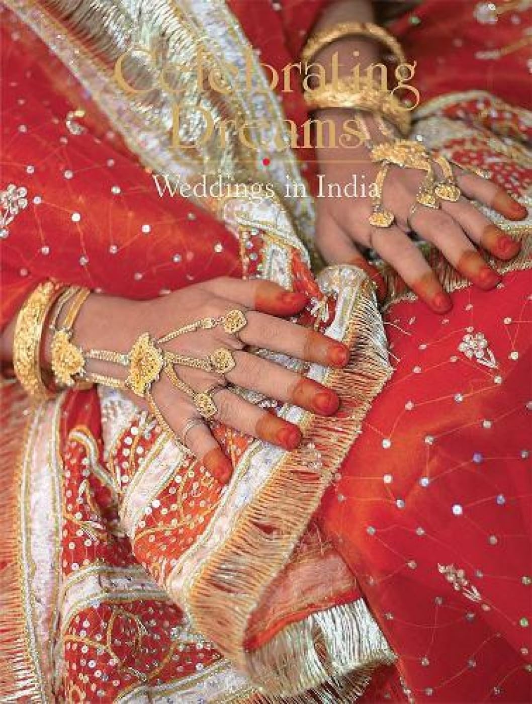 Celebrating Dreams  Weddings in India,Used