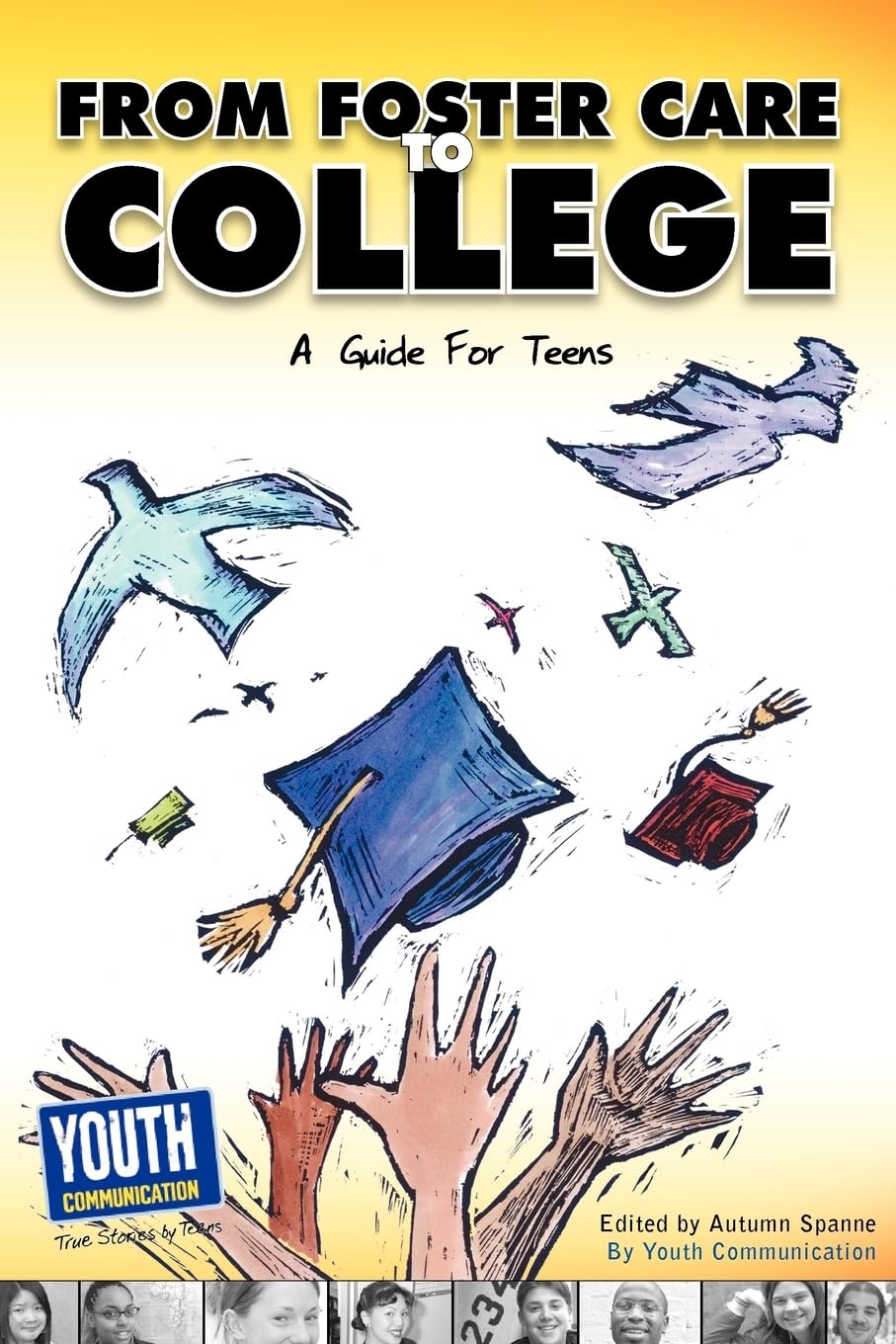 From Foster Care to College: A Guide for Teens,Used