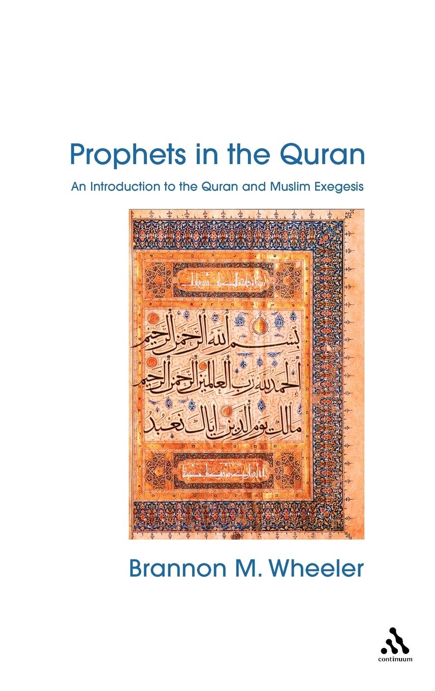 Prophets In The Quran: An Introduction To The Quran And Muslim Exegesis (Comparative Islamic Studies),Used