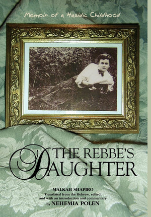 The Rebbe's Daughter: Memoir of a Hasidic Childhood,Used