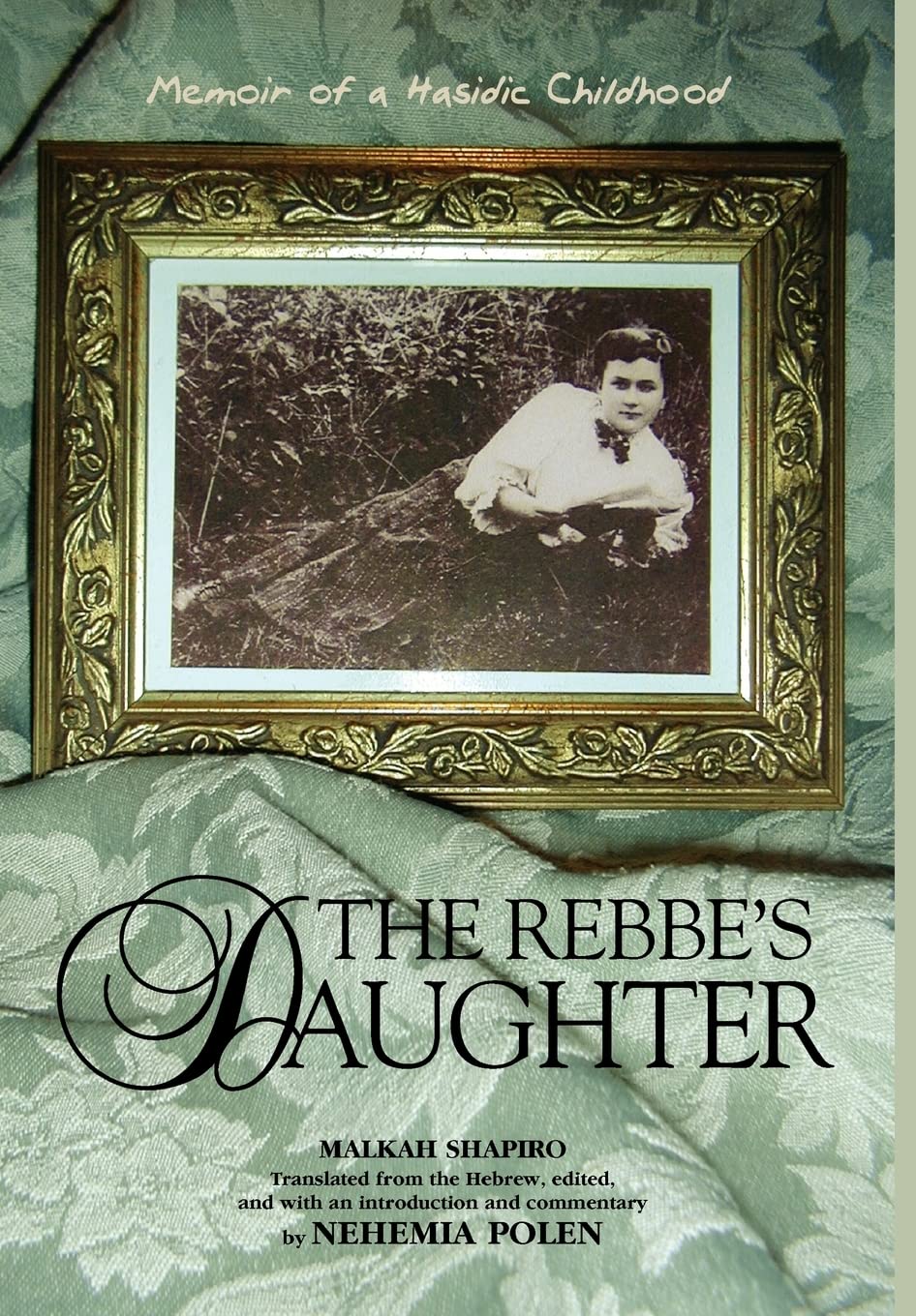 The Rebbe's Daughter: Memoir of a Hasidic Childhood,Used