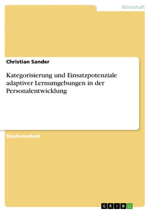 Kategorisierung Und Einsatzpotenziale Adaptiver Lernumgebungen In Der Personalentwicklung (German Edition),Used