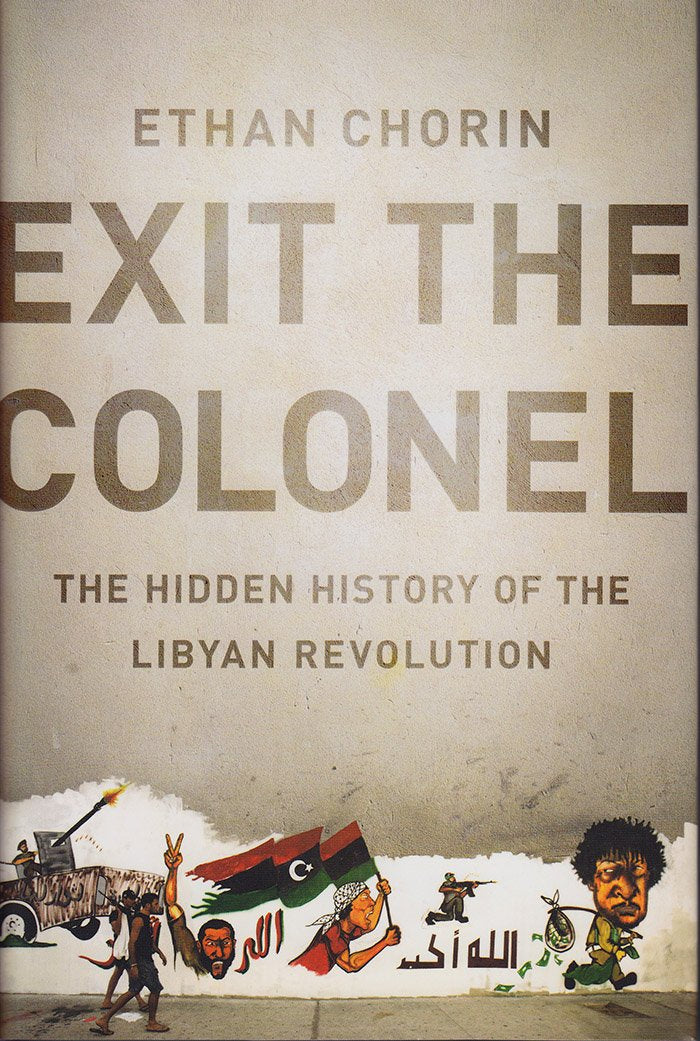 Exit the Colonel: The Hidden History of the Libyan Revolution,Used