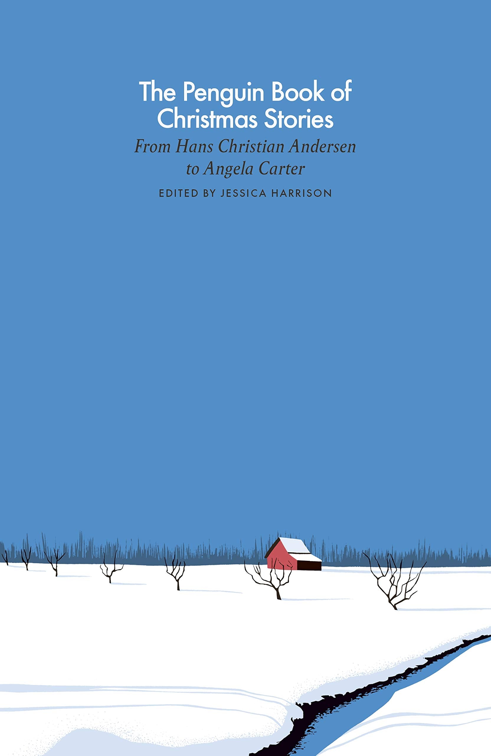 The Penguin Book Of Christmas Stories: From Hans Christian Andersen To Angela Carter (A Penguin Classics Hardcover),New