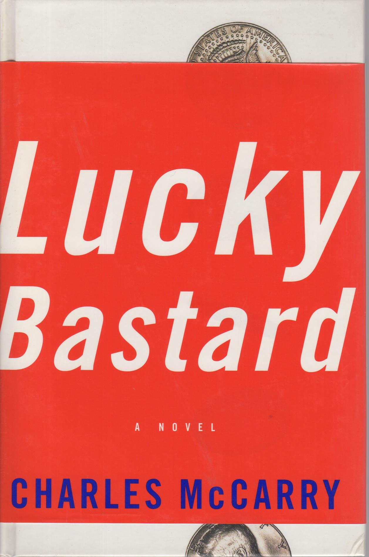 Lucky Bastard:: A Novel