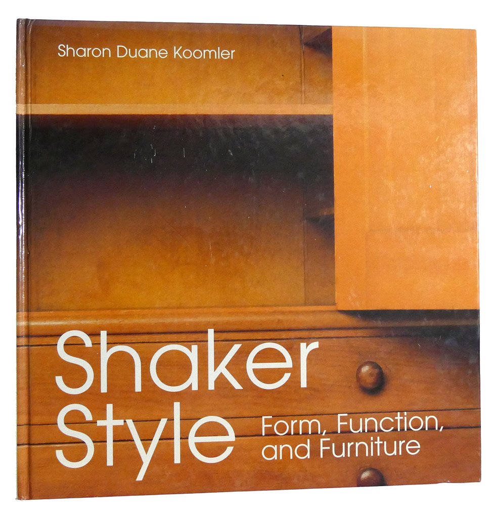 Shaker Style: Form, Function, and Furniture,Used