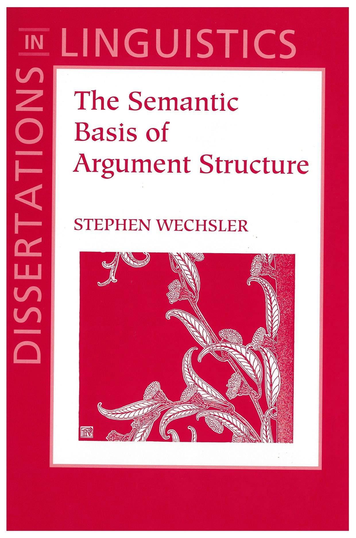 The Semantic Basis of Argument Structure (Dissertations in Linguistics),Used