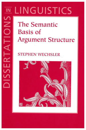 The Semantic Basis of Argument Structure (Dissertations in Linguistics),Used