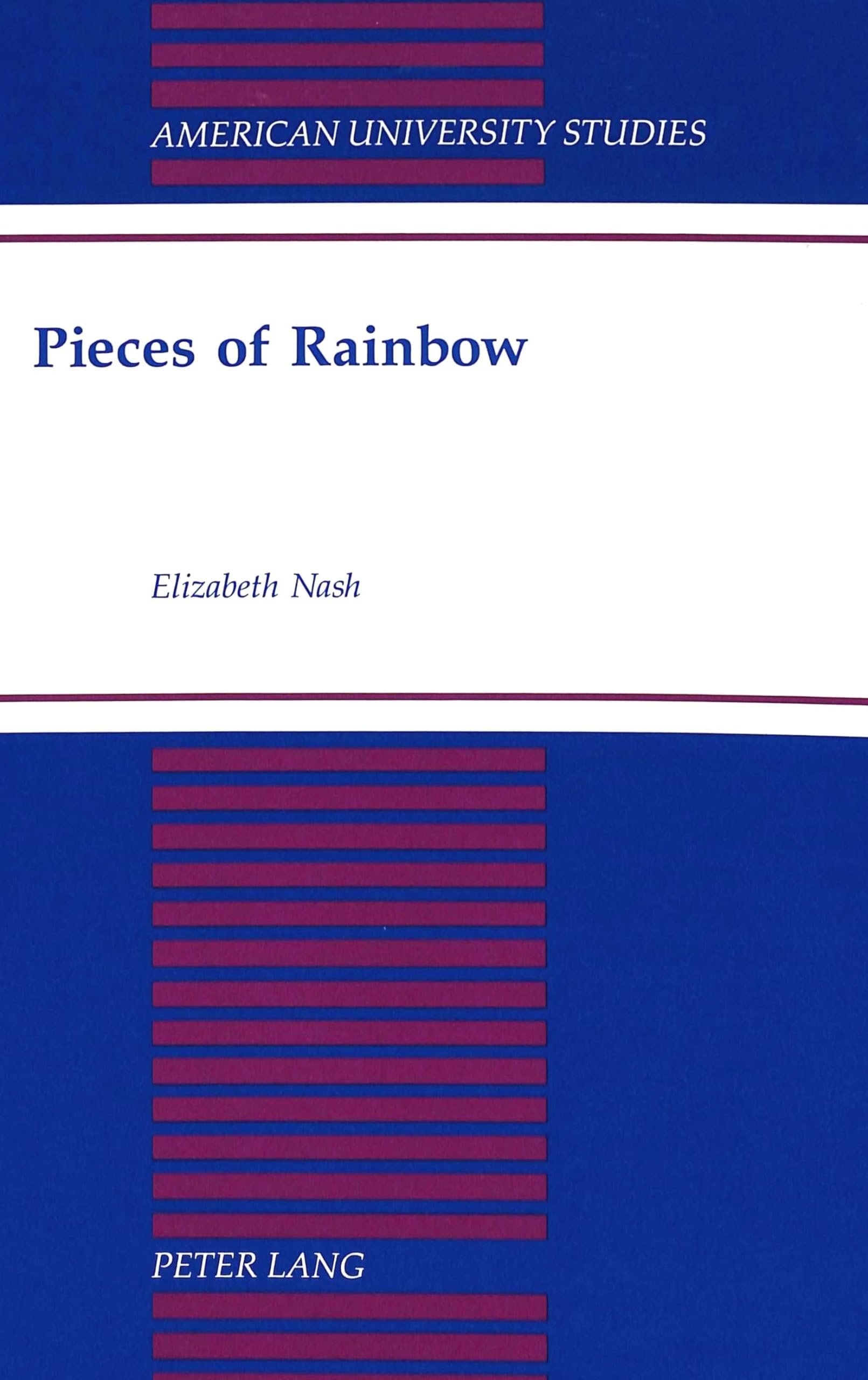 Pieces Of Rainbow (American University Studies),New