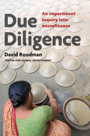 Due Diligence: An Impertinent Inquiry Into Microfinance