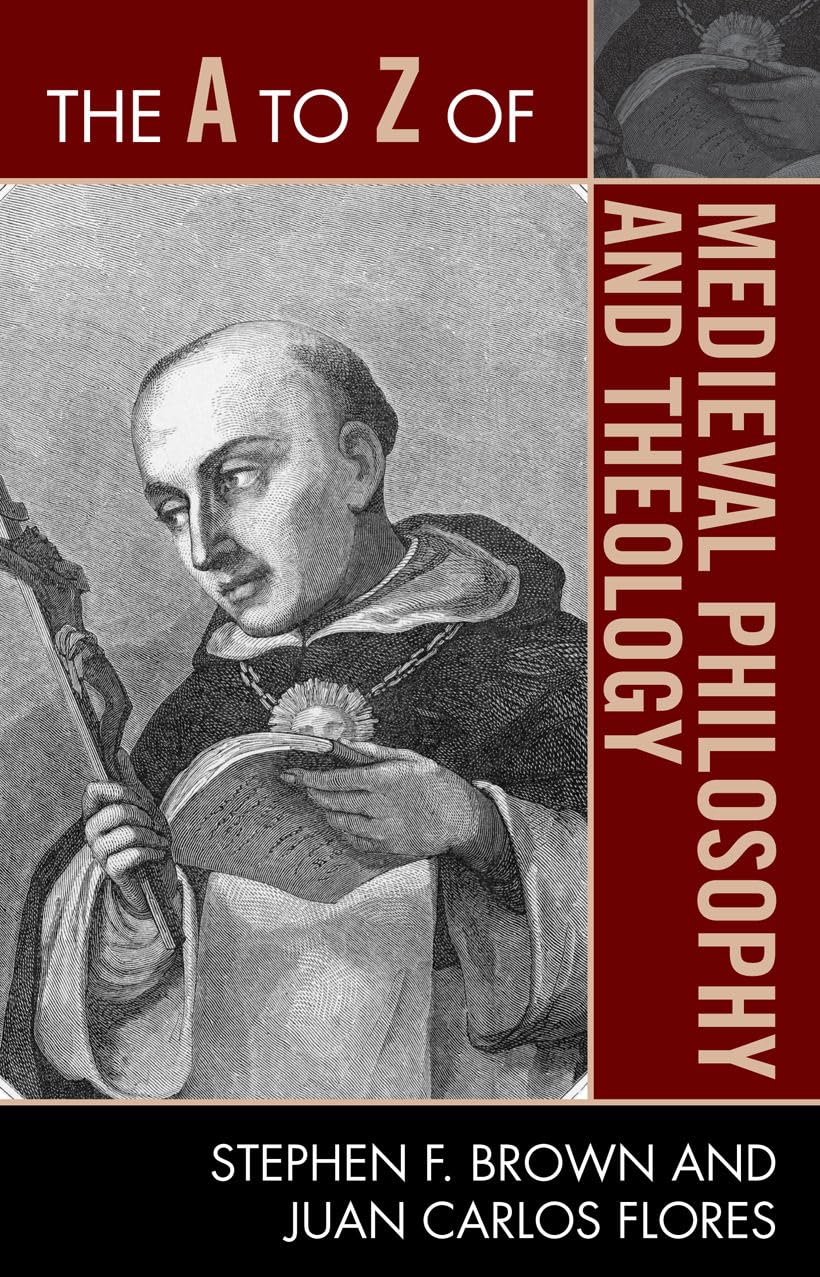 The A To Z Of Medieval Philosophy And Theology (Volume 170) (The A To Z Guide Series, 170),Used