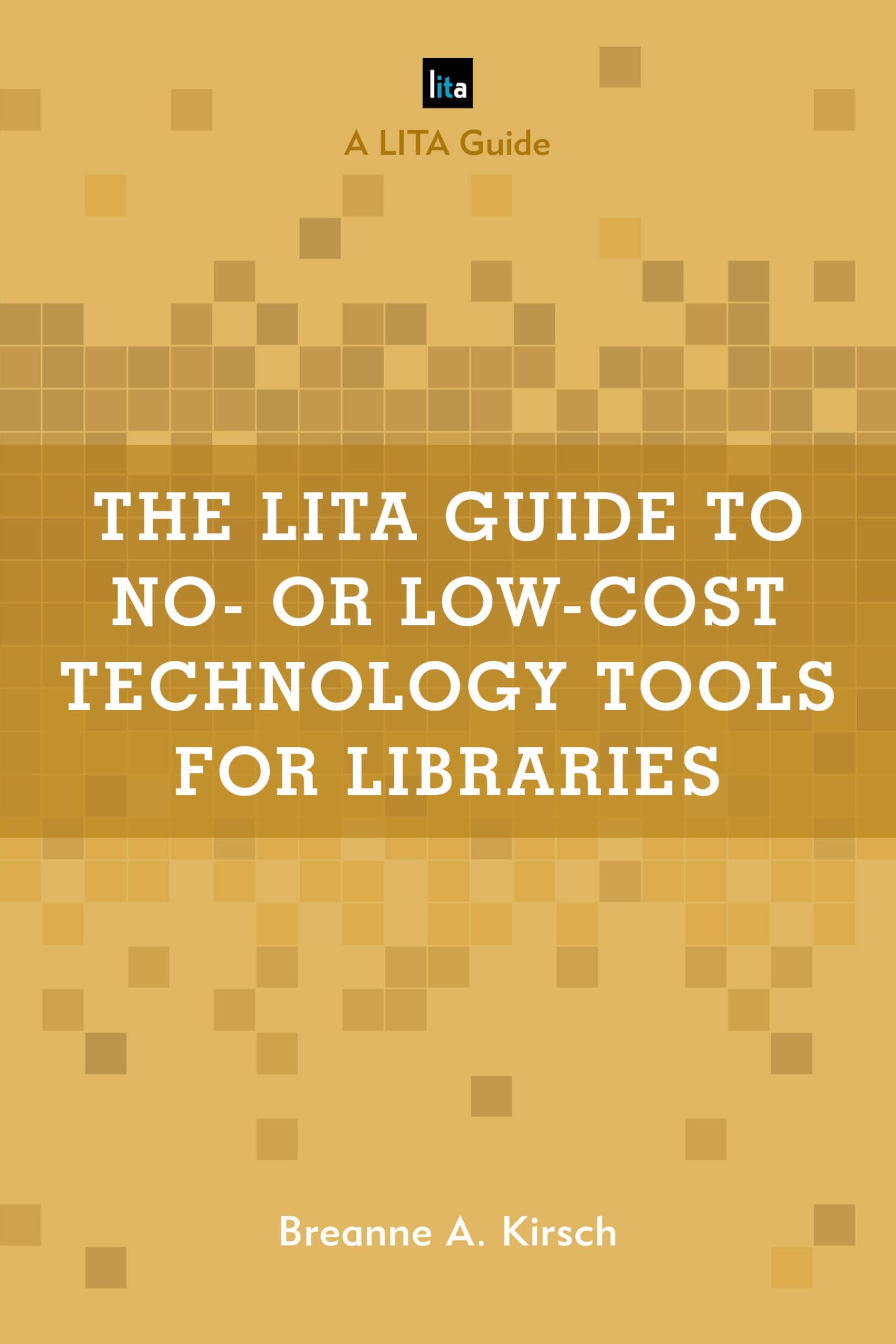 The LITA Guide to No or LowCost Technology Tools for Libraries (LITA Guides),Used