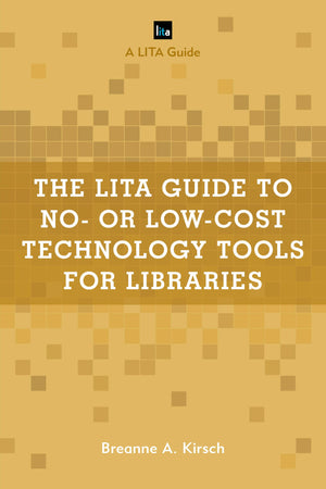 The LITA Guide to No or LowCost Technology Tools for Libraries (LITA Guides),Used