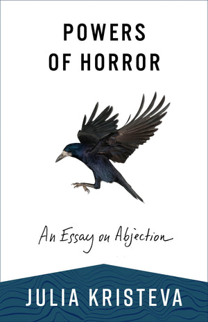 Powers Of Horror: An Essay On Abjection (European Perspectives Series),New