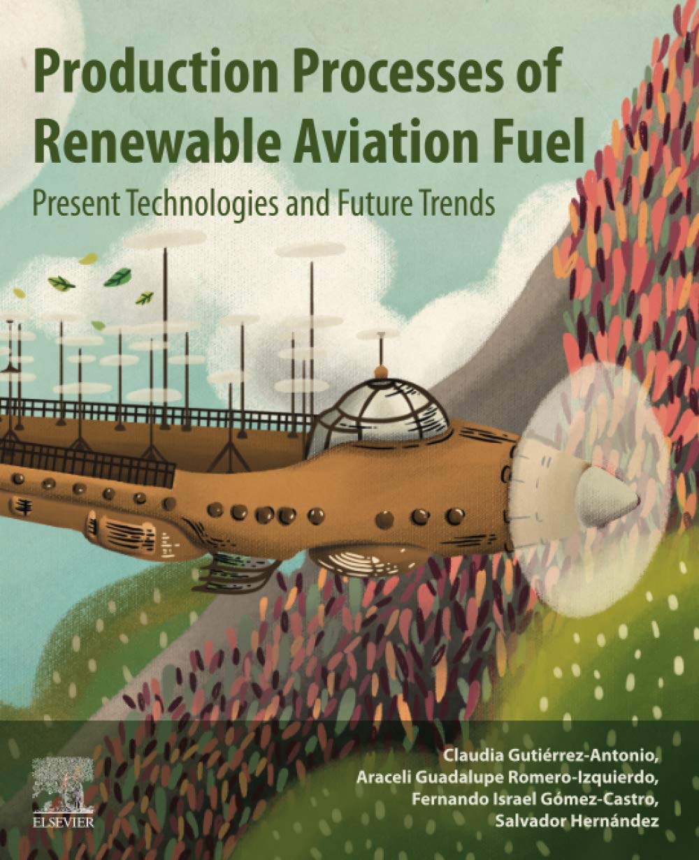 Production Processes of Renewable Aviation Fuel: Present Technologies and Future Trends,Used