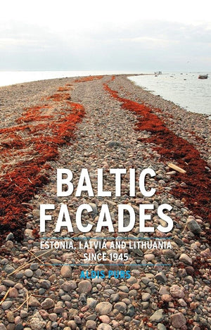 Baltic Facades: Estonia, Latvia and Lithuania since 1945 (Contemporary Worlds),Used