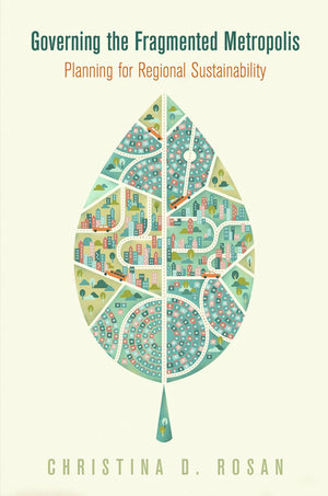 Governing The Fragmented Metropolis: Planning For Regional Sustainability (The City In The Twentyfirst Century),Used