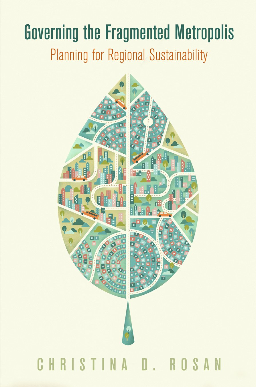 Governing The Fragmented Metropolis: Planning For Regional Sustainability (The City In The Twentyfirst Century),Used