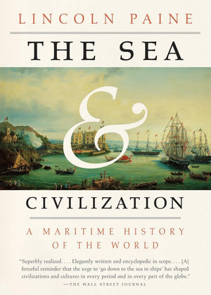 The Sea and Civilization: A Maritime History of the World,New