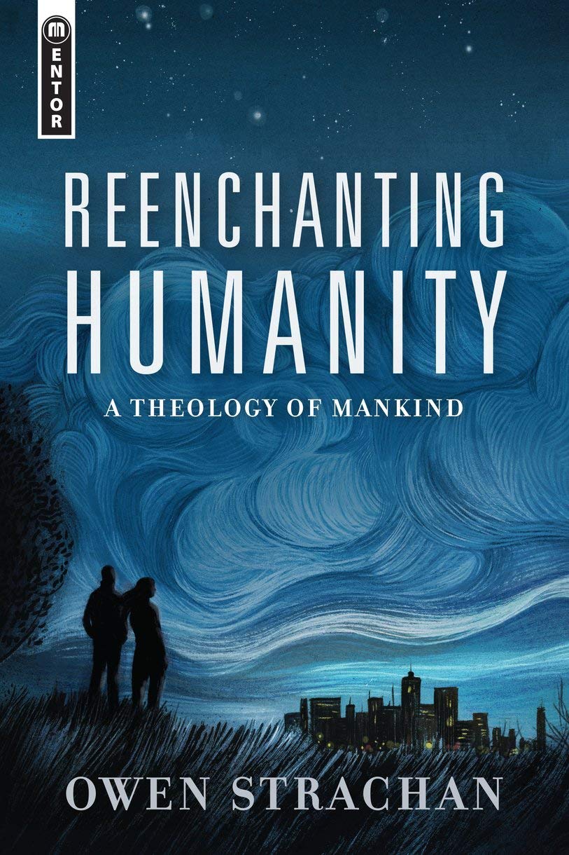 Reenchanting Humanity: A Theology of Mankind,Used