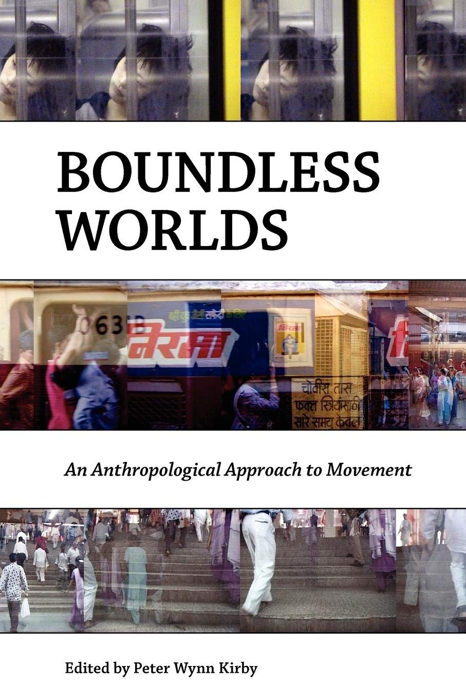 Boundless Worlds: An Anthropological Approach to Movement,Used