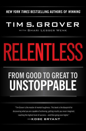 Relentless: From Good to Great to Unstoppable (Tim Grover Winning Series),New