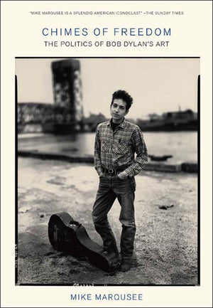 Chimes Of Freedom: The Politics Of Bob Dylan'S Art,Used