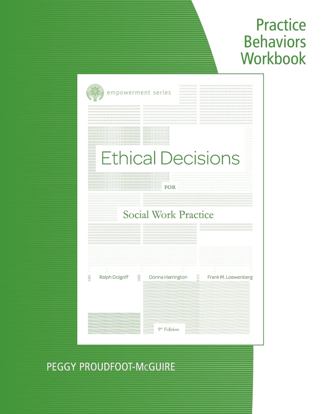 Practice Behaviors Workbook for Dolgoff/Harrington/Loewenberg's Brooks/Cole Empowerment Series: Ethical Decisions for Social Wor,Used