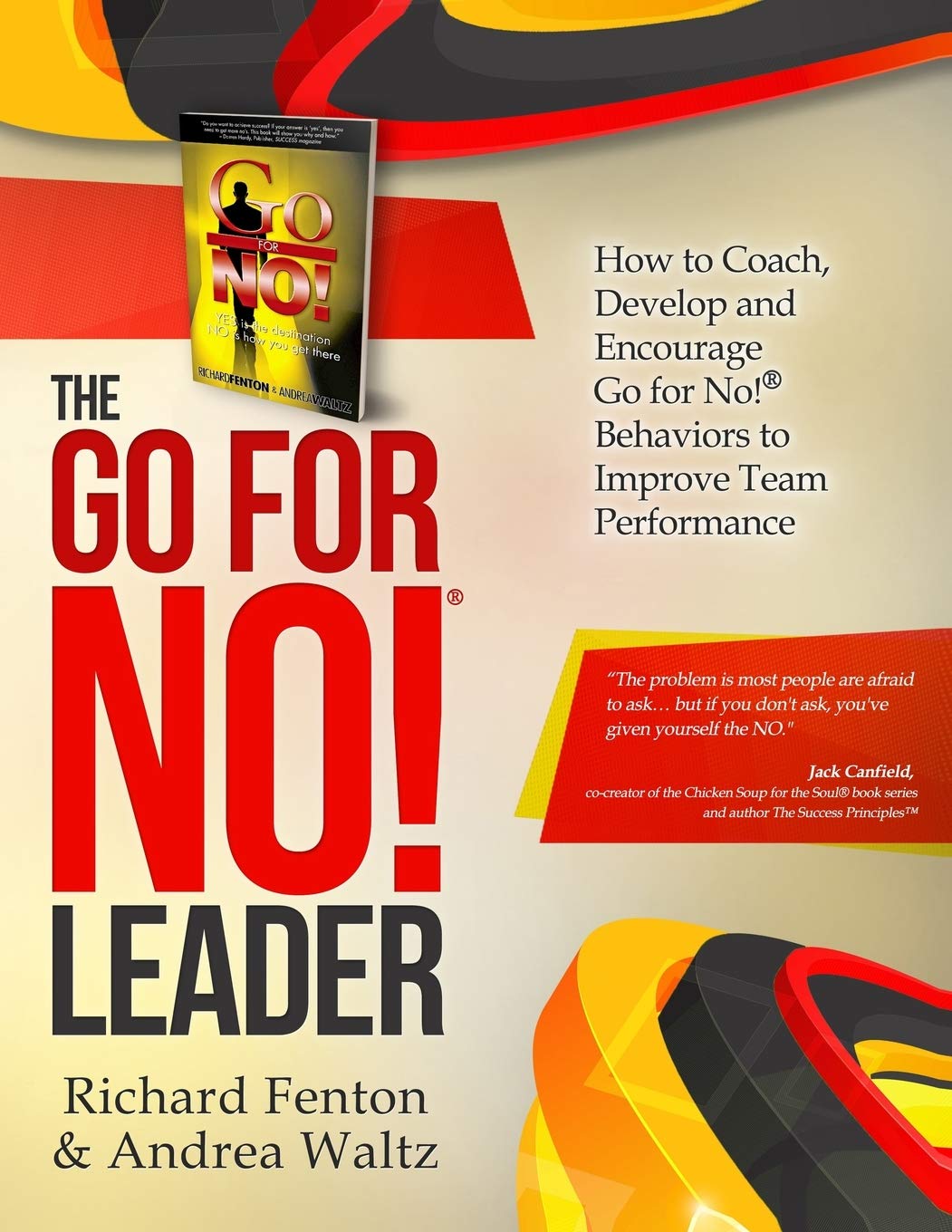 The Go for No! Leader: How to Coach, Develop, and Encourage Go for No! Behaviors to Improve Team Performance,Used