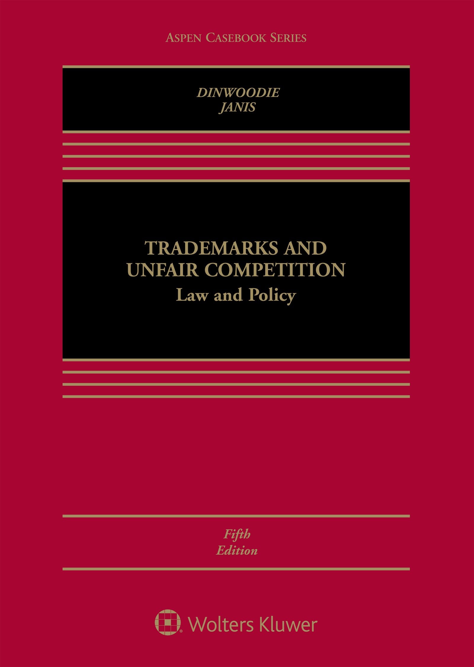 Trademarks And Unfair Competition: Law And Policy (Aspen Casebook)