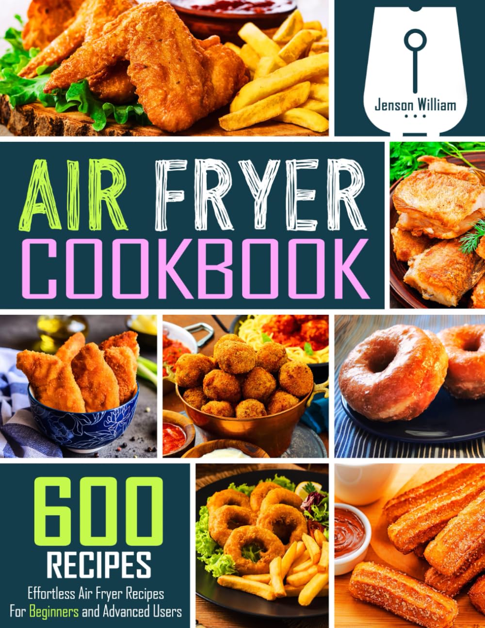 Air Fryer Cookbook: 600 Effortless Air Fryer Recipes for Beginners and Advanced Users,Used