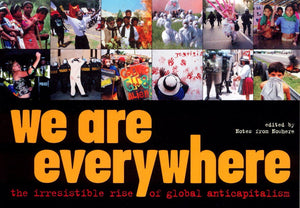 We Are Everywhere: The Irresistible Rise of Global AntiCapitalism,Used