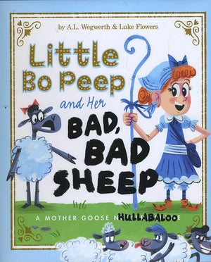 Little Bo Peep and Her Bad, Bad Sheep: A Mother Goose Hullabaloo,Used