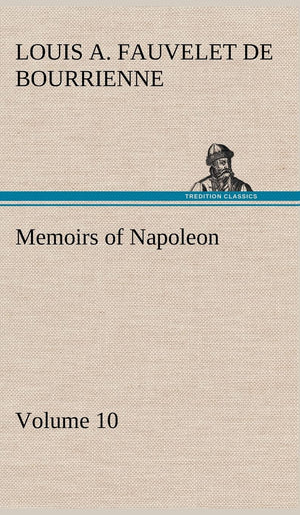 Memoirs of Napoleon  Volume 10,Used
