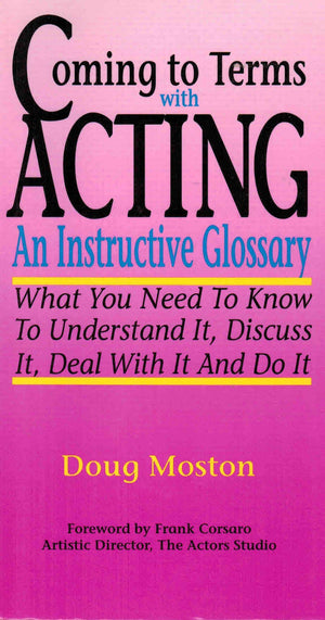 Coming to Terms With Acting: An Instructive Glossary,Used