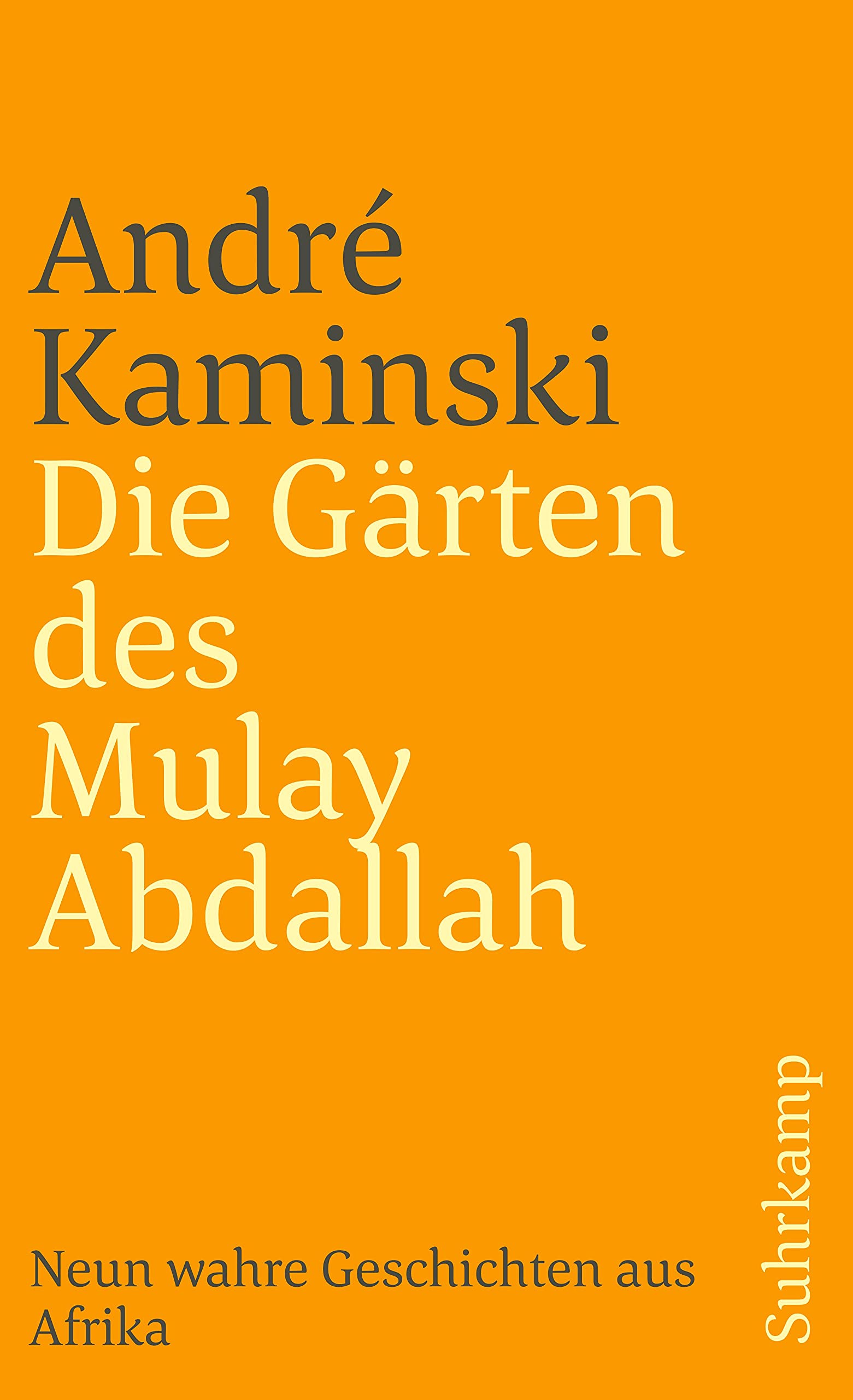 Die Grten des Mulay Abdallah: Neun wahre Geschichten aus Afrika,Used