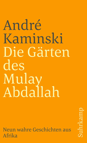 Die Grten des Mulay Abdallah: Neun wahre Geschichten aus Afrika,Used