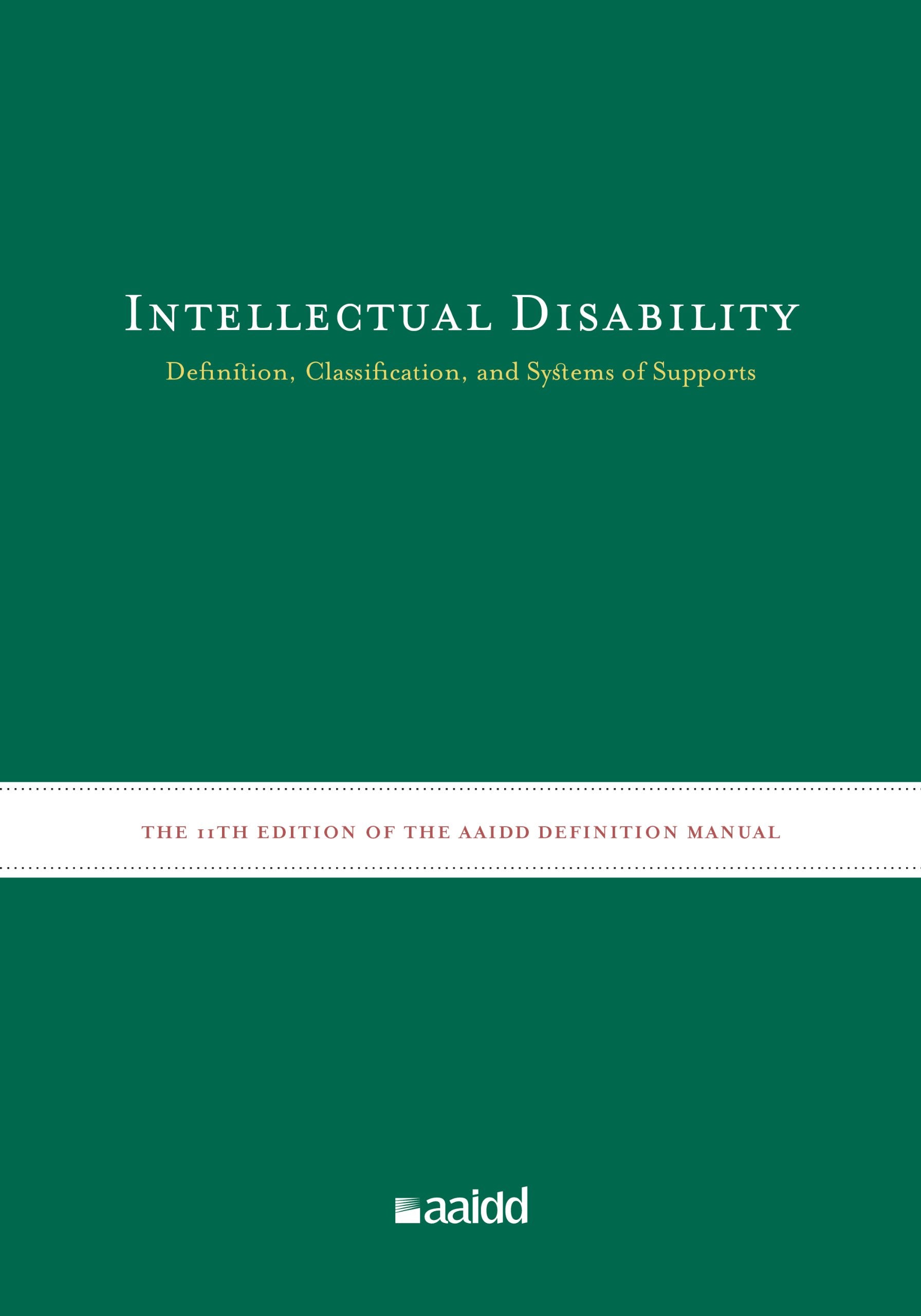 Intellectual Disability: Definition, Classification, and Systems of Supports (11th Edition),New
