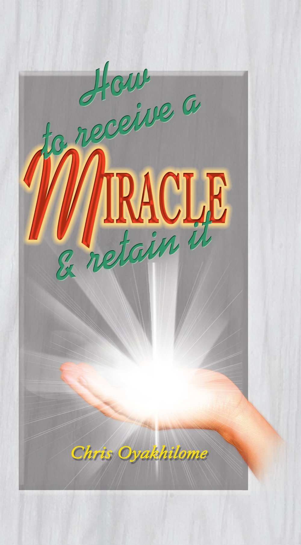 How To Receive A Miracle And Retain It,Used
