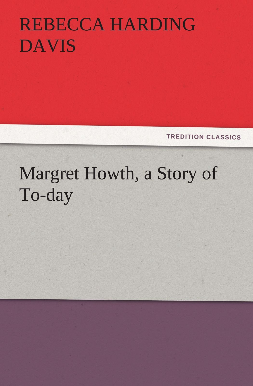 Margret Howth, a Story of ToDay,Used