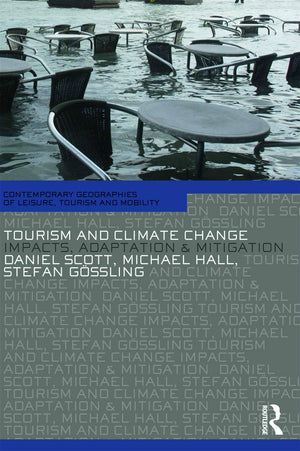 Tourism and Climate Change (Contemporary Geographies of Leisure, Tourism and Mobility),Used