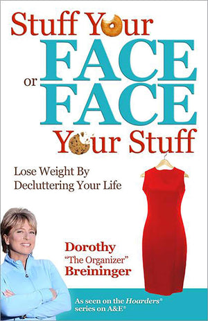 Stuff Your Face or Face Your Stuff: The Organized Approach to Lose Weight by Decluttering Your Life,Used